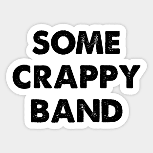 Some Crappy Band Sticker